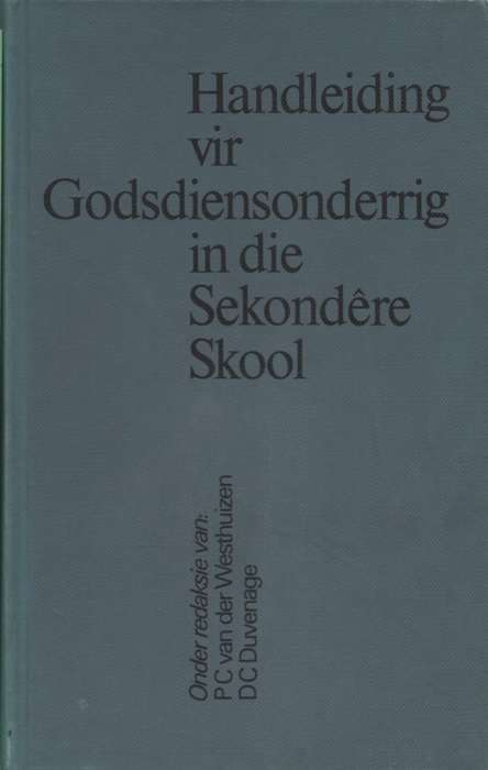 HANDLEIDING VIR GODSDIENSONDERRIG - VANDERWESTHUIZEN,PC