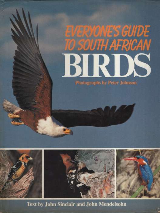 Everyone's Guide To South African Birds. Second-hand SECONDHAND - John Sinclair, John Mendelso