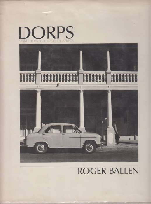 Dorps small towns of South Africa - Roger Ballen