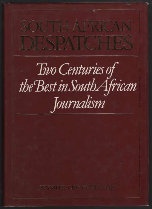 South African Despatches: Two Centuries of the Best in South African - Crwys-Williams, Jennifer -...