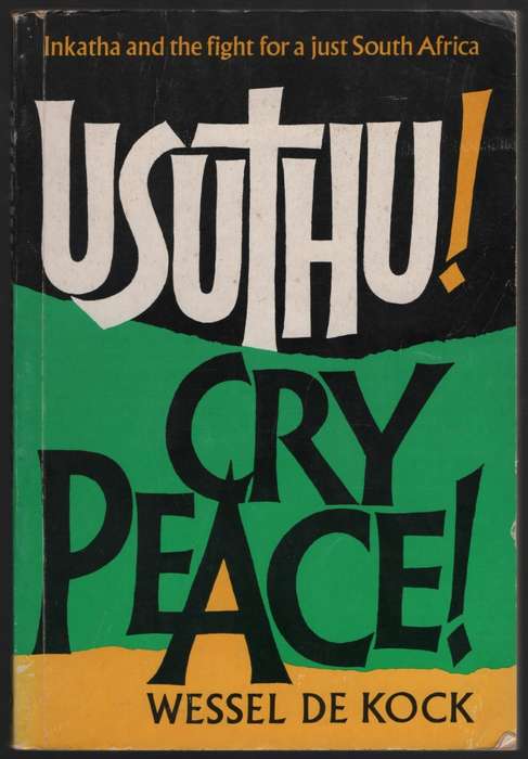 Usuthu! Cry Peace! The Black Liberation Movement Inkatha and the Fli - De Kock, Wessel