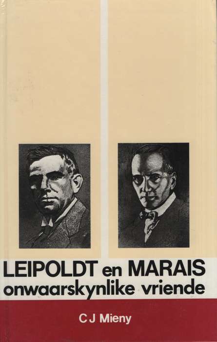 Leipoldt En Marais: Onwaarskynlike Vriende - MIENY,C