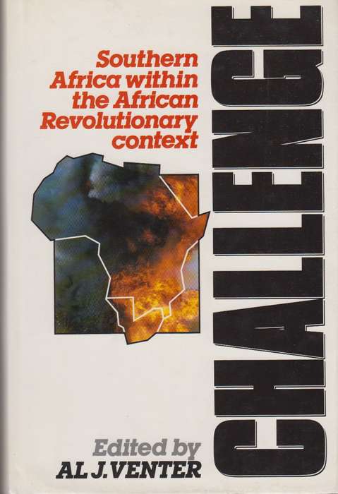 Challenge: Southern Africa within the African Revolutionary Context - Venter, Al J. (editor)