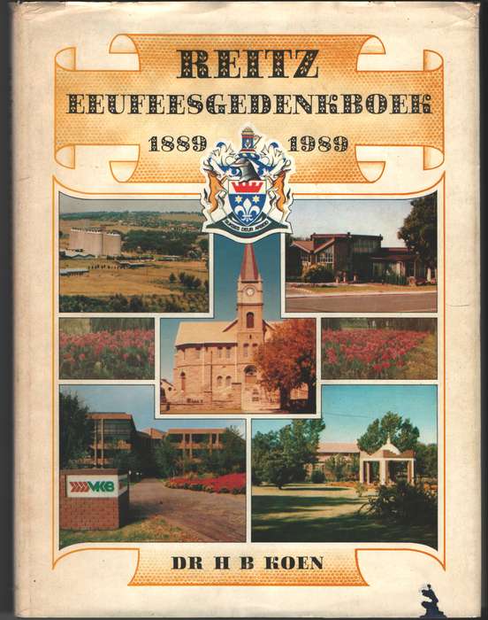 REITZ EEUFEESGEDENKBOEK 1889 1989 2H SECONDHAND - KOEN, H. B.