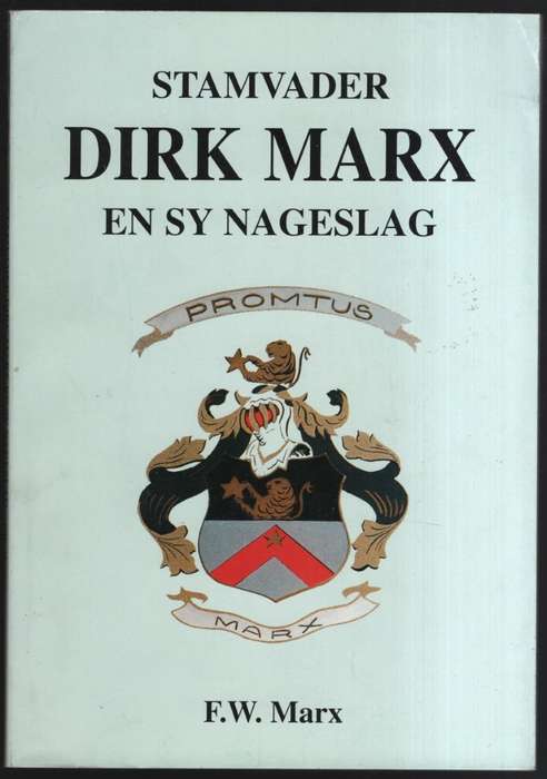 Stamvader Dirk Marx en sy Nageslag - Marx, F. W.