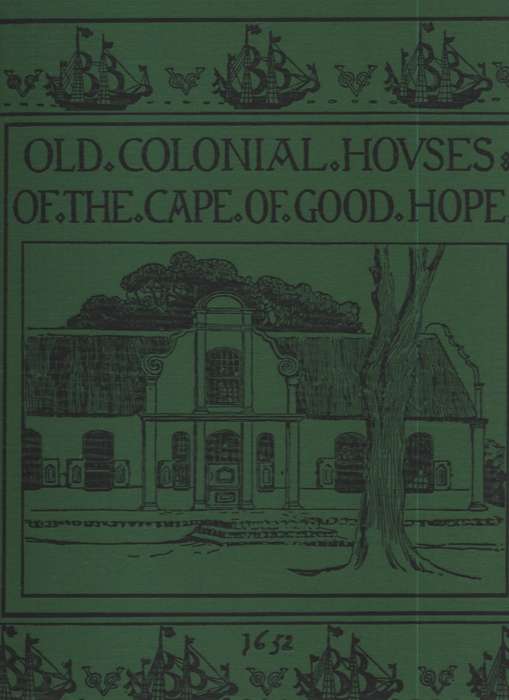 Old Colonial Houses of the Cape of Good Hope. Second-hand SECONDHAND - Alys Fane Trotter