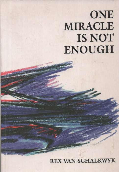One Miracle is Not Enough. Second-hand SECONDHAND - Rex van Schalkwyk