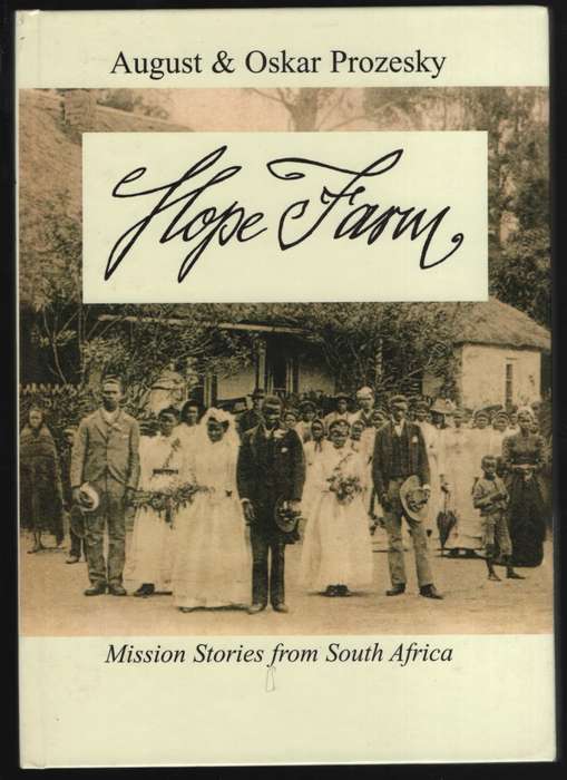 Hope Farm: Mission Stories from South Africa - Prozesky, August; Prozesky,