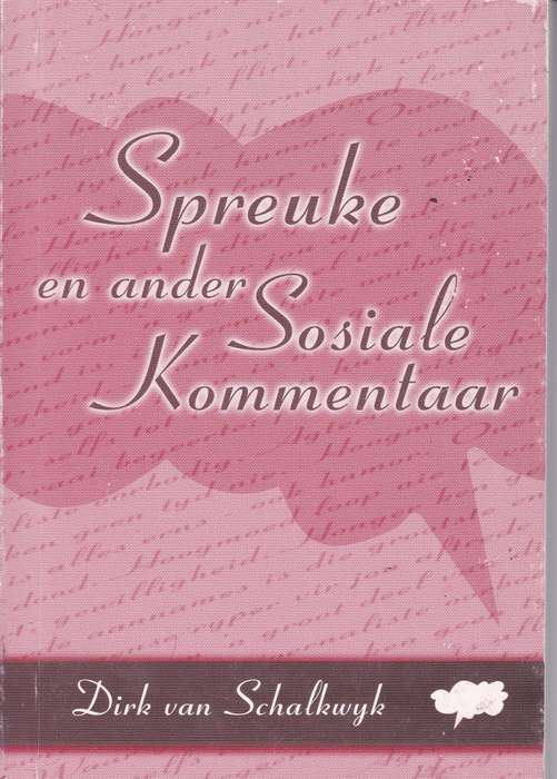 SPREUKE EN ANDER SOSIALE KOMMENTAAR - VANSCHALKWYK,D