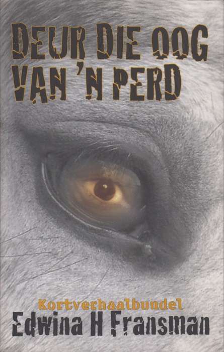 Deur die Oog van 'n Perd - Fransman, Edwina H.