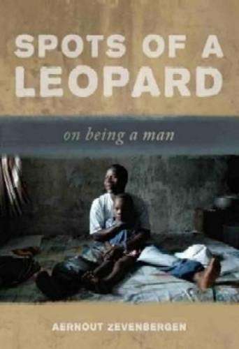 Spots of a Leopard. On Being a Man - Zevenbergen, Aernout