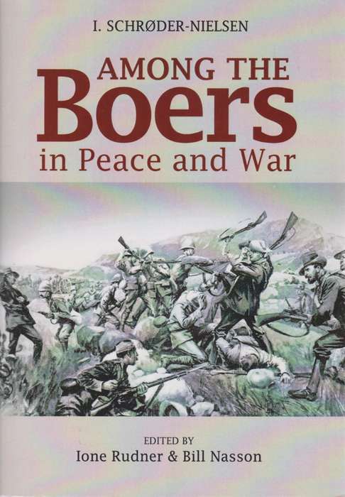AMONG THE BOERS IN PEACE & WAR SECONDHAND - SCHRODER-NIELSEN,I