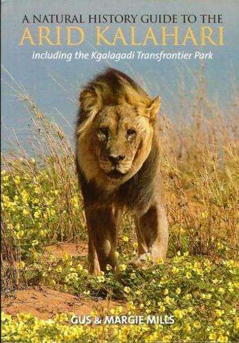 A Natural History Guide to the Arid Kalahari - Margie Mills
