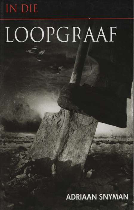 In die Loopgraaf - Snyman, Adriaan