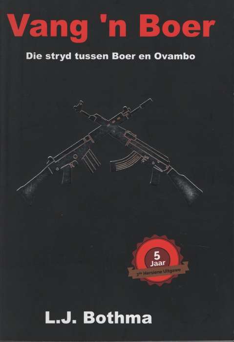 Vang 'n Boer: Die Stryd tussen Boer en Ovambo - Bothma, L. J.