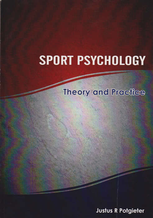 SPORT PSYCHOLOGY THEORY & PRACTICE - POTGIETER,J