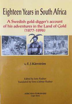 18 YEARS IN SA LAND OF GOLD 1877 1896 - KARRSTROM,E