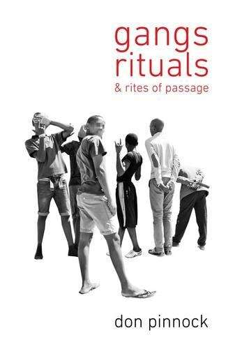 Gangs rituals and rites of passage - Don Pinnock