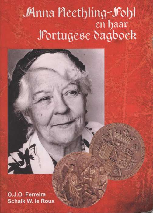 Anna Neethling-Pohl en Haar Portugese Dagboek - Ferreira, O. J. O.; Le Roux,