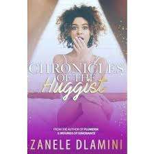 CHRONICLES OF THE HUGGIST - DLAMINI,Z