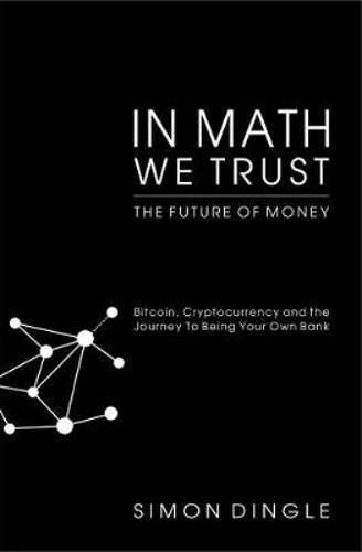In math we trust: The future of money - DINGLE, SIMON