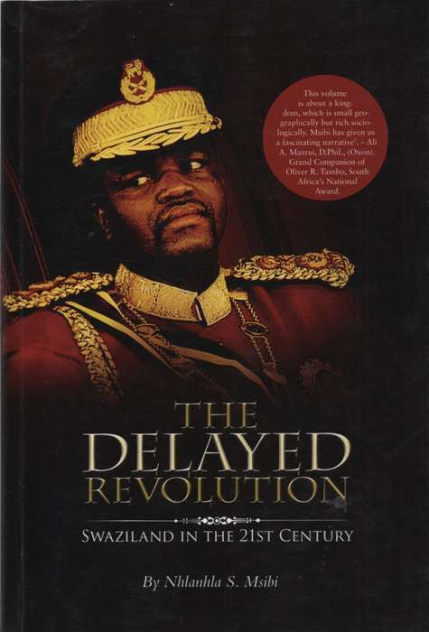 The Delayed Revolution: Swaziland in the 21st Century. Second-hand S - Nhlanhla S Msibi
