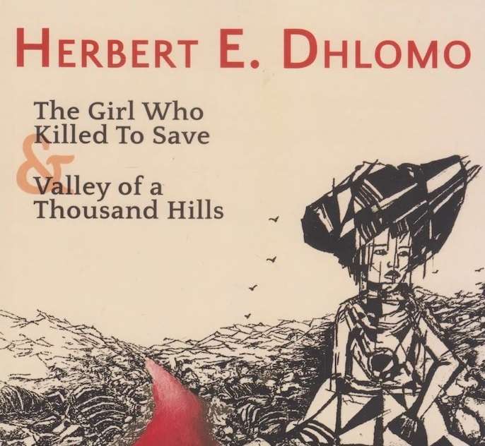 GIRL WHO KILLED TO SAVE & VALLEY - DHLOMO,HE
