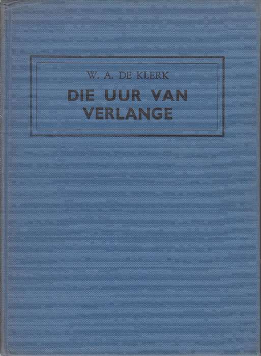 Die Uur van Verlange - De Klerk, W. A.