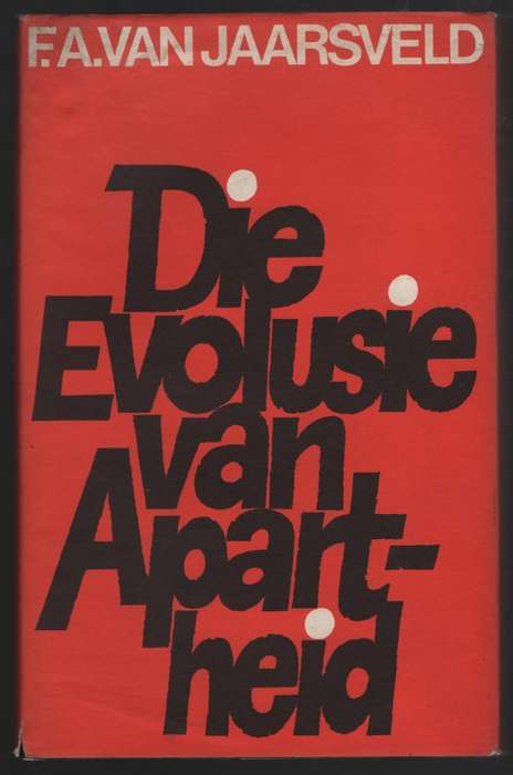 Die Evolusie van Apartheid en Ander Geskiedkundige Opstelle - Van Jaarsveld, F. A.