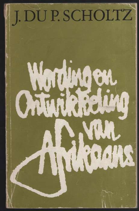 WORDING & ONTWIKKELING VAN AFRIKAANS SECONDHAND - SCHOLTZ,J