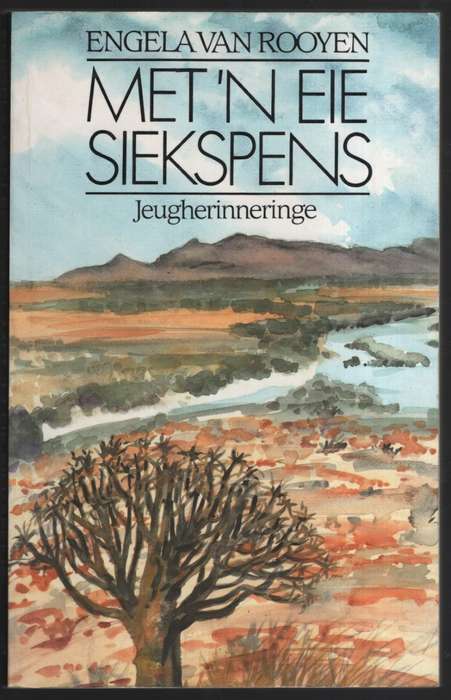 Met 'n Eie Siekspens: Jeugherinneringe. Tweedehands SECONDHAND - Engela van Rooyen