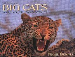 Africa's Big Cats and Other Carnivores - DENNIS,N