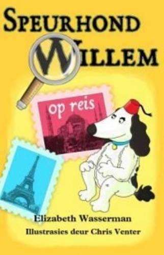 Speurhond Willem op reis - Elizabeth Wasserman