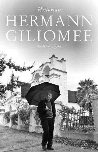 Hermann Giliomee: Historian - Giliomee, Hermann