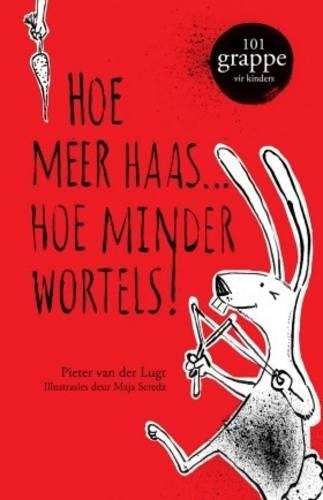 Hoe meer haas . . . hoe minder wortels! - Pieter van der Lugt