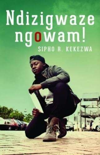 Ndizigwaze ngowam! - Sipho Kekezwa