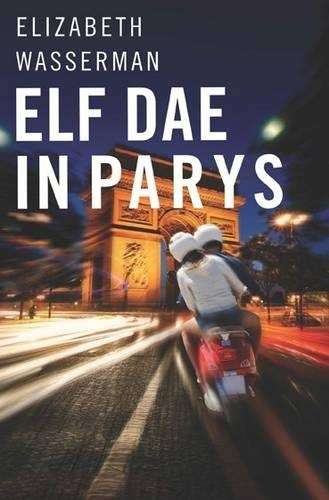 Elf dae in Parys - Elizabeth Wasserman