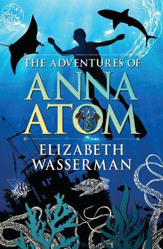 The adventures of Anna Atom - Elizabeth Wasserman