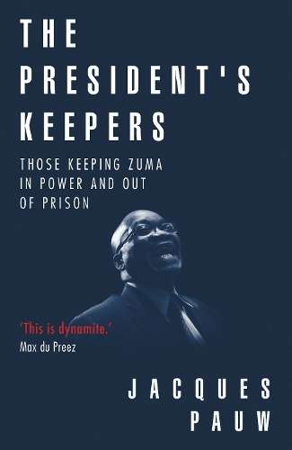 The president's keepers - Jacques Pauw
