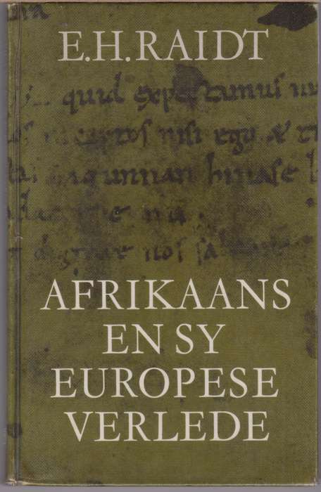 Afrikaans En Sy Europese Verlede - RAIDT,EH