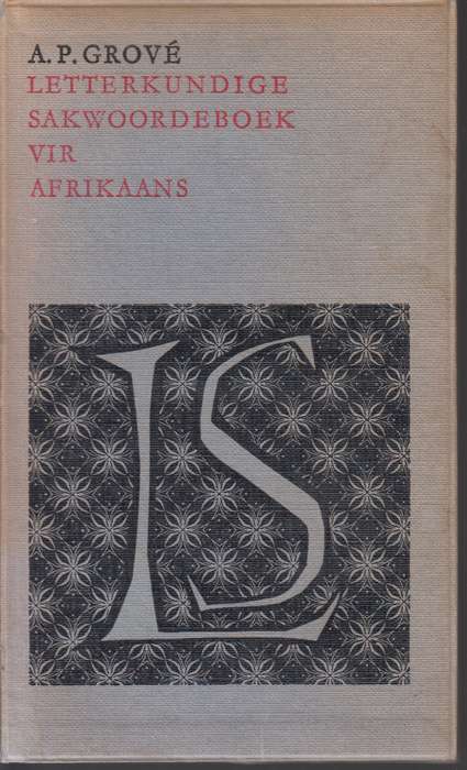 Lettterkundige sakwoordeboek vir afrikaans SECONDHAND - A.P.Grove