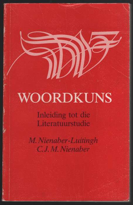 Woordkuns: Inleiding tot die Literatuurstudie - Nienaber-Luitingh, M.; Niena