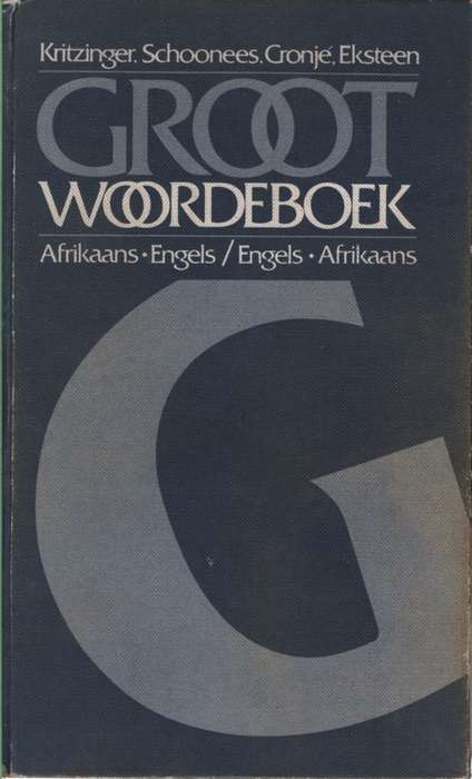 Groot Woordeboek Afrikaans-Engels / Engels-Afrikaans SECONDHAND - M.S.B Kritzinger, P.C. Schoo