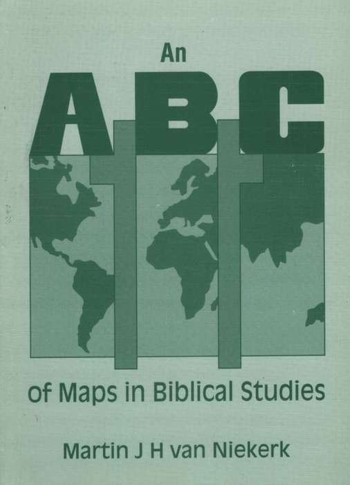 An ABC of Maps in Biblical Studies - Martin J.H. van Nierke
