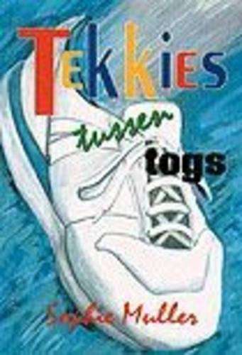 Tekkies tussen togs : Gr 7 - 9 - MULLER,S