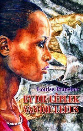 By die leplek van die leeus - PRINSLOO,L