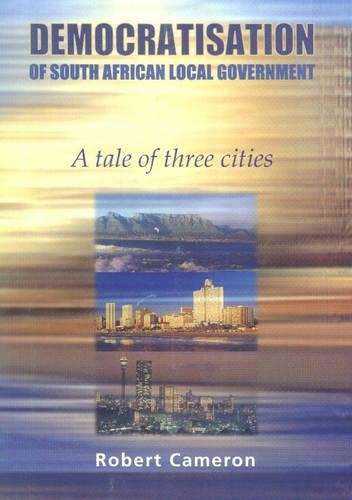 democratisation of South African local government - CAMERON,R