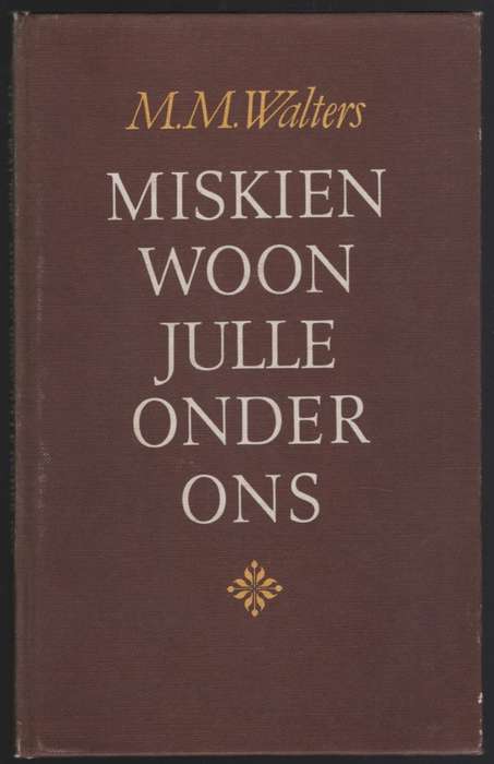 Miskien Woon Julle Onder Ons - Walters, M. M.