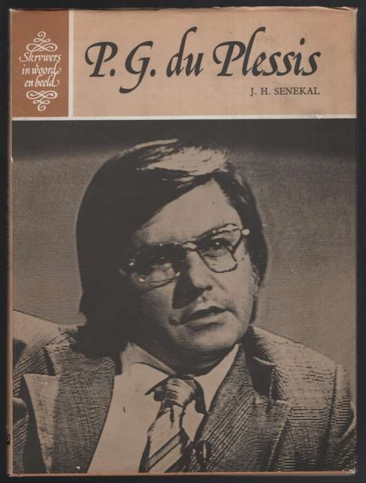 P. G. du Plessis. Skrywers in Woord en Beeld - Senekal, J. H.