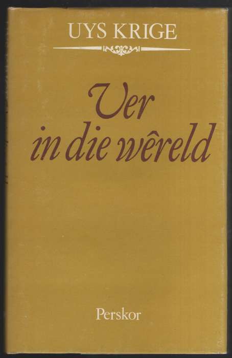 Ver in die Wereld - Krige, Uys